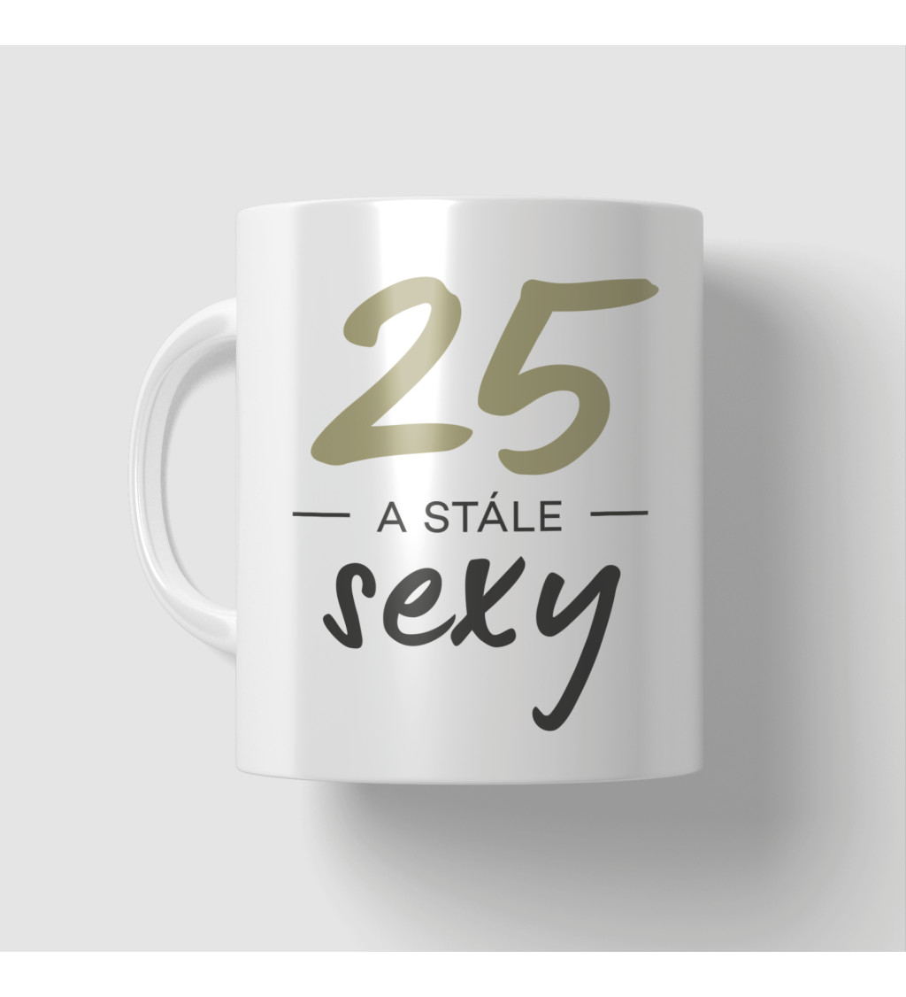 Hrnek 25 a stále sexy