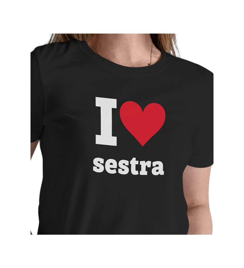 Dámské černé triko - I love sestra