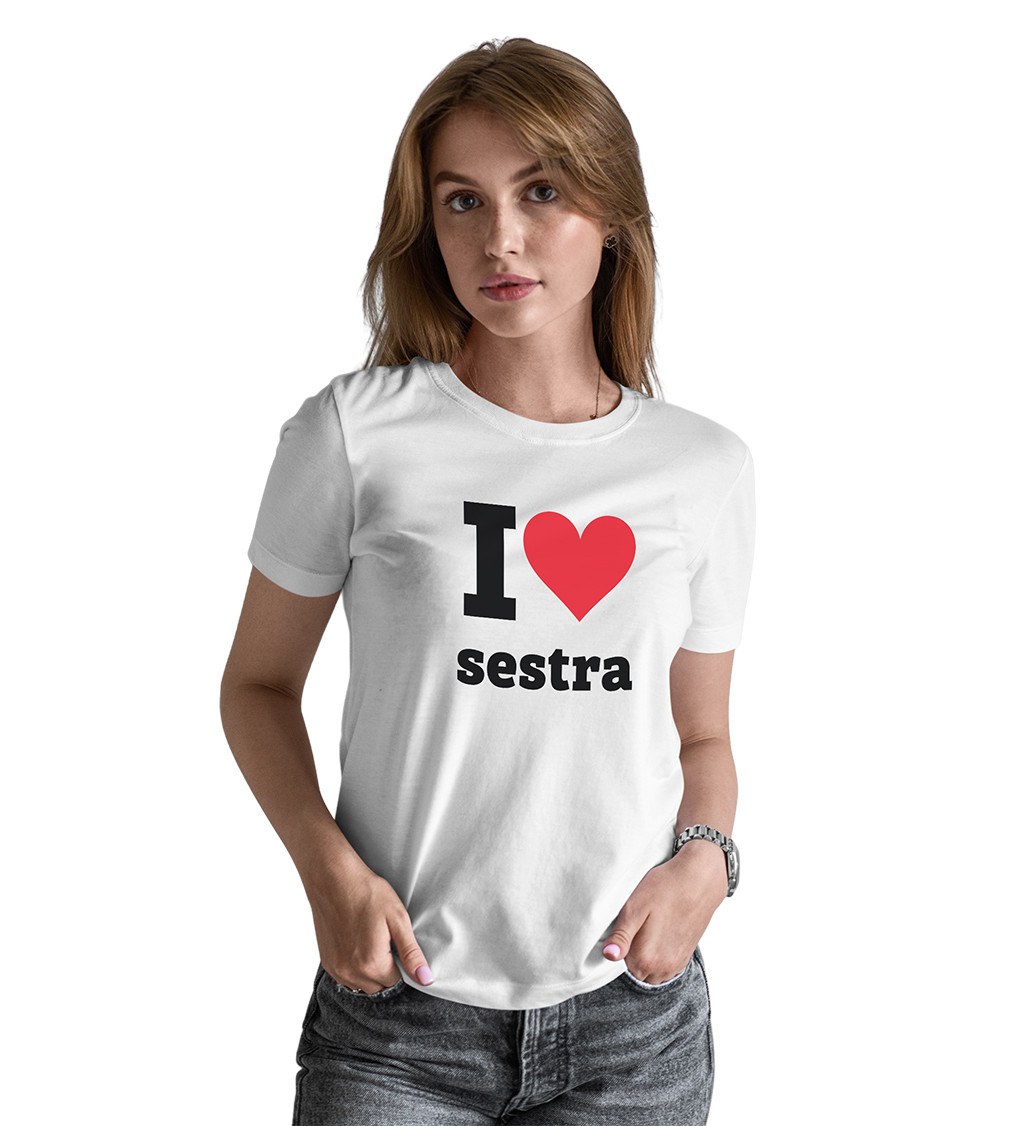 Dámské bílé triko - I love sestra