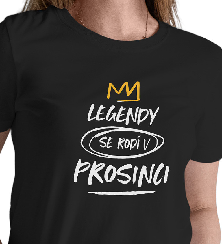 Dámské triko černé - Legendy se rodí v prosinci